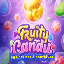 pgslots.bet é confiável